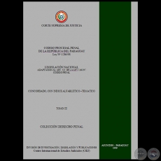 CÓDIGO PROCESAL PENAL DE LA REPÚBLICA DEL PARAGUAY LEY Nº 1286/98 - TOMO III - Año 1999